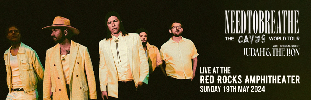Needtobreathe & Judah and The Lion at Red Rocks Amphitheatre