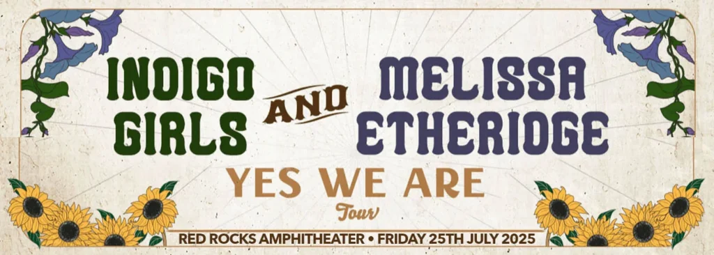 Melissa Etheridge & Indigo Girls at Red Rocks Amphitheatre
