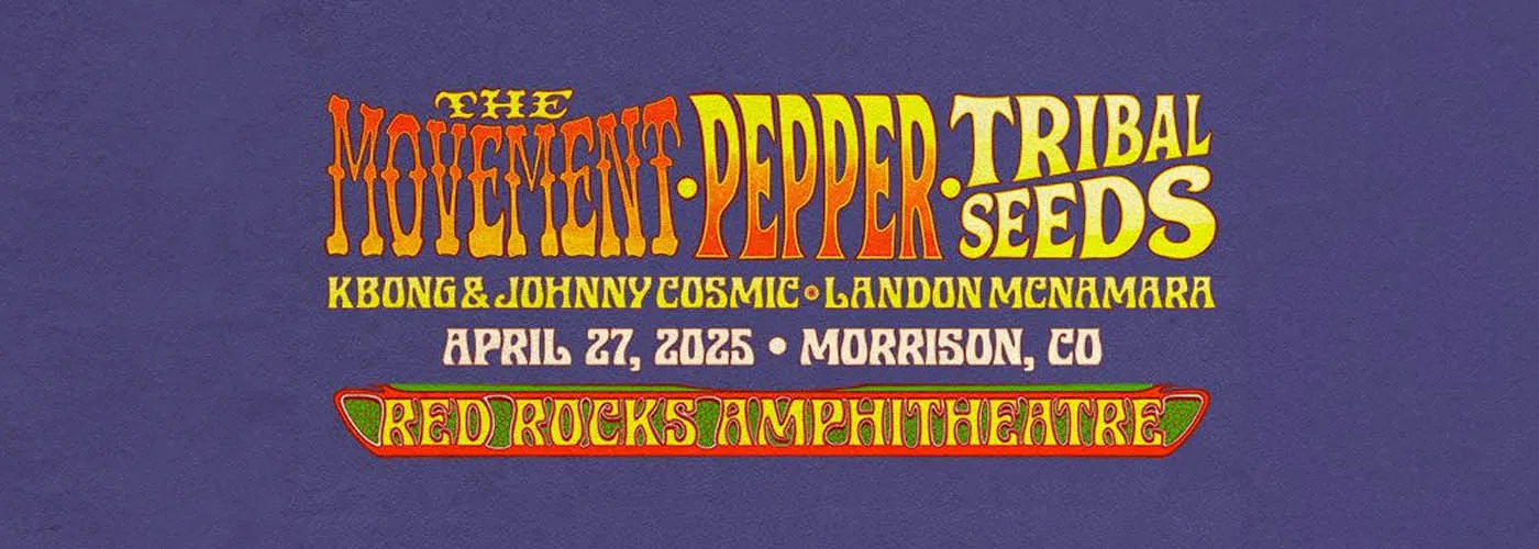 The Movement, Pepper, & Tribal Seeds